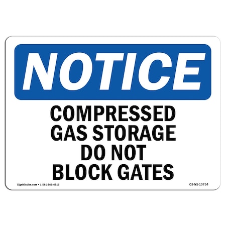 Signmission OSHA Notice Sign, 7" Height, 10" Width, Compressed Gas Storage Do Not Block Gates Sign, Landscape OS-NS-D-710-L-10754